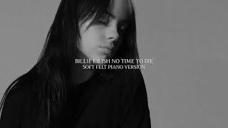 Billie Eilish  No Time To Die Soft Felt Piano Version [upl. by Aurie]