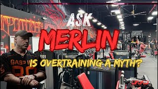 Ask Merlin  Is overtraining a myth [upl. by Ailliw]