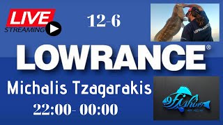 LOWRANCE  MICHALIS TZAGARAKIS  LIVE No34  FISHING ART HELLAS [upl. by Gae]