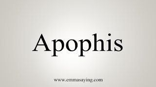 How To Say Apophis [upl. by Weinberg]