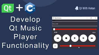 Qt Audio Music Player Part  2  Develop Music Player [upl. by Caundra]