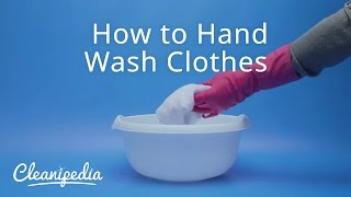 How to Hand Wash Clothes  Cleanipedia [upl. by Rezeile]