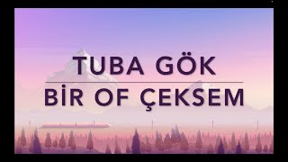 Tuba Gök  Bir Of Çeksem Cover [upl. by Herbie]