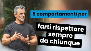 5 comportamenti per farti rispettare sempre da chiunque  Filippo Ongaro [upl. by Aikyn]