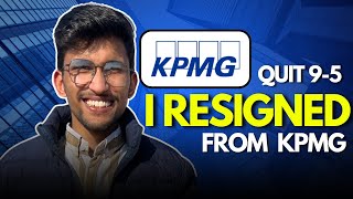 Resigned  Why I resigned from KPMG What I will be doing next  Tushar Jain [upl. by Anoed]