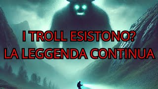 La Verità Nascosta sui Troll Mitologia o Realtà [upl. by Wardle]