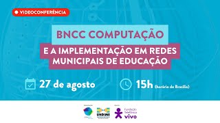 BNCC Computação e a implementação em redes municipais de educação [upl. by Newcomer]