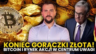 Koniec gorączki złota Bitcoin i rynek akcji w centrum uwagi [upl. by Bryner988]