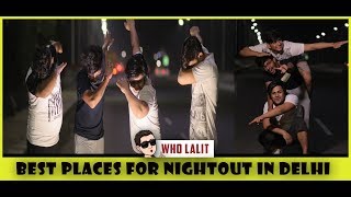 Best Place For Nightout In Delhi  Nightout  Comedy  Delhi Vlogger  Food  Travel  WHO LALIT [upl. by Ayotnom]