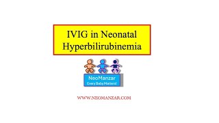 IVIG in Neonatal Hyperbilirubinemia [upl. by Gnil]