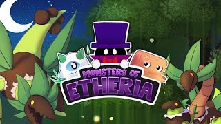 How to get some creatures in Monsters of Etheria [upl. by Petronia]