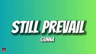 Gunna  still prevail Lyrics [upl. by Kaitlynn550]