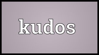 Kudos Meaning [upl. by Akieluz]