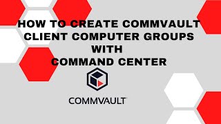 How to create Commvault client computer groups2021 [upl. by Anirbus]