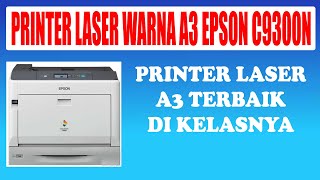 Printer laser epson C9300N printer laser A3 warna terbaik omdea [upl. by Jacky]