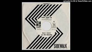 Max Frost amp The Troopers  There Is A Party Going On  Sidewalk Records Harley Hatcher [upl. by Erdda471]