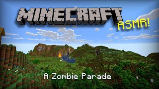 Minecraft ASMR Ep 46  A Zombie Parade [upl. by Pratt474]