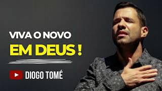 Viva o Novo de Deus  Pr Diogo Tomé [upl. by Moazami610]