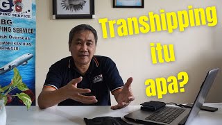 Apa itu jasa transhipping dan transhipper  Joty Atmadjaja [upl. by Bannister]