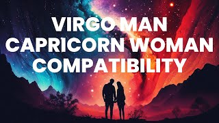 Virgo Man and Capricorn Woman Compatibility The Alchemical Union of Precision and Ambition [upl. by Uahc829]