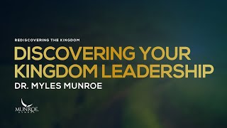 Discovering Your Kingdom Leadership  Dr Myles Munroe [upl. by Yablon313]