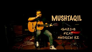 Mushtaqil  GaziB  Andrew KZ  HindiIndie Soft Rock Folk Rock Song [upl. by Ariaec644]