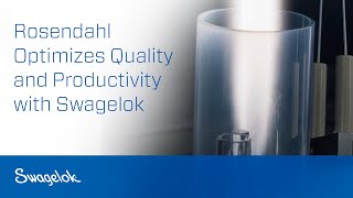 Rosendahl Nextrom optimizes quality and production efficiency with Swagelok [upl. by Tchao872]