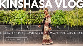 KINSHASA LUXURY SHOPPING CREATING CONTENT AND I STARTED THE 75 HARD CHALLENGE  CONGOLESE YOUTUBER [upl. by Aja209]