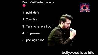 Best of atif aslam songs Pehli dafa Tere liye Tera hone laga hoon Tu jane na Jine laga hoon [upl. by Assyn]