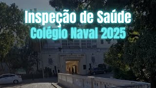 COMO FOI A INSPEÇÃO DE SAÚDE  COLÉGIO NAVAL 2025 [upl. by Kumler362]