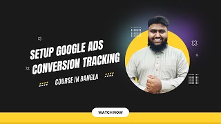 Setup Google Ads Conversion Tracking  Live Class 06 [upl. by Tarfe793]