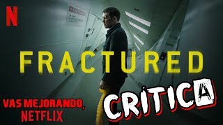 Fractura 2019 CRÍTICA  ¿Por fin una película buena de Netflix Fractured [upl. by Leachim]