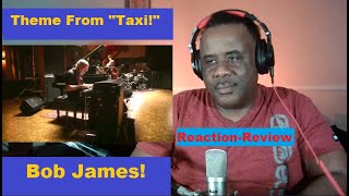 Bob James  Angela Theme from Taxi Live Performance Reaction and Review [upl. by Seidnac]