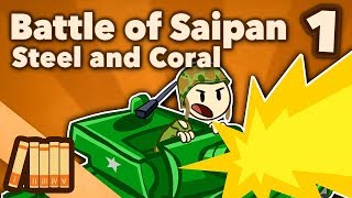 Battle of Saipan  Steel and Coral  Part 1  Extra History [upl. by Enitnelav]