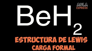 Química Explicada Descubre la Estructura de Lewis Hidruro de Berilio BeH2  Carga Formal [upl. by Sremmus]