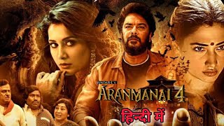 ARANMANAI 4  Full Hindi Dubbed Horror Movie 1080p  Horror movie  Tamannaah Bhati Raashi Khanna [upl. by Florentia]