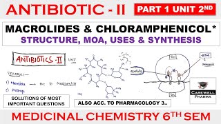 Macrolides complete  Chloramphenicols  Part 1 Unit 2  Medicinal Chemistry 6th semester [upl. by Suoirtemed]