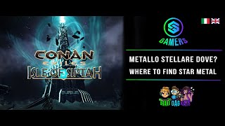 Conan Exiles  Isola di Siptah  Metallo Stellare  Star Metal [upl. by Theresita190]