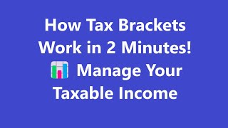 How Tax Brackets Work in 2 Minutes 📊 Manage Your Taxable Income [upl. by Melvyn]