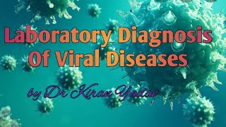 Microbiology lecturesLaboratory Diagnosis of viral Diseasesvirology lectures [upl. by Attekahs874]