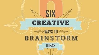 Six Creative Ways To Brainstorm Ideas [upl. by Aihsek576]