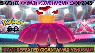 How to Gigantamax Pokemon How I defeated Gigantamax Venusaur Pokemon Go gameplay [upl. by Attaymik]