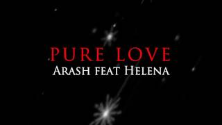 Pure Love  Arash Feat Helena Lyrics Video [upl. by Eelyrehc223]