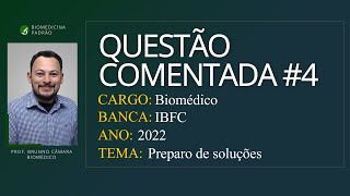 Questão Comentada  BIOMÉDICO  IBFC  Biomedicina Preparo de soluções 4 [upl. by Eanom611]