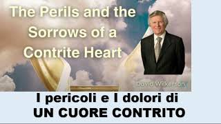 I pericoli ed i dolori di un cuore contrito  David Wilkerson [upl. by Mingche]