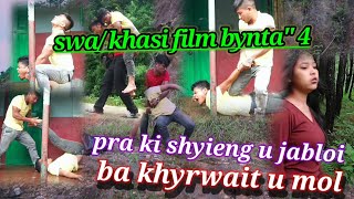 swa khasi film byntaquot 4 [upl. by Oirelav]