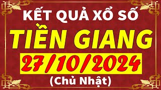 Xổ số Tiền Giang ngày 27 tháng 10  XSTG  KQXSTG  SXTG  Xổ số kiến thiết Tiền Giang hôm nay [upl. by Airotcivairam]