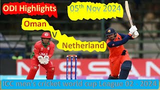 ODI Highlights  Oman vs Netherlands  05th November 2024 [upl. by Enitsenre965]