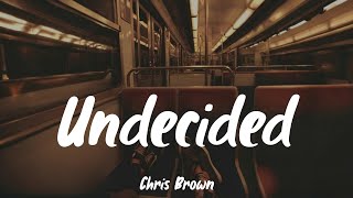 Undecided  Chris Brown Lyrics Summer Walker [upl. by Hcir776]