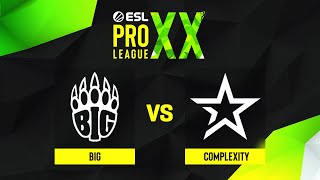 BIG проти Complexity  ESL Pro League Season 20 [upl. by Teyugn]